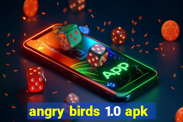 angry birds 1.0 apk